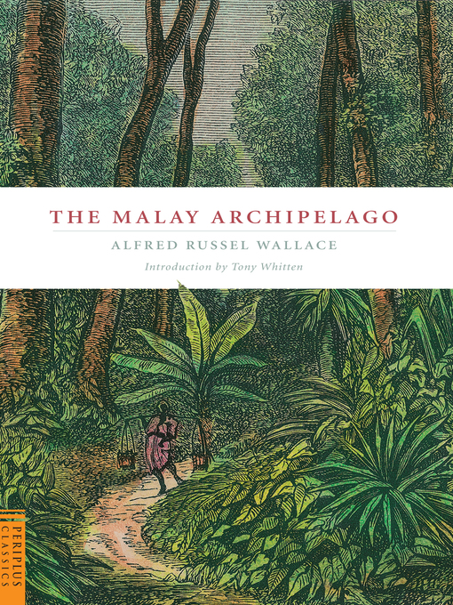 Title details for Malay Archipelago by Alfred Russell Wallace - Available